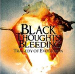 Black Thoughts Bleeding : Tragedy of Evolution